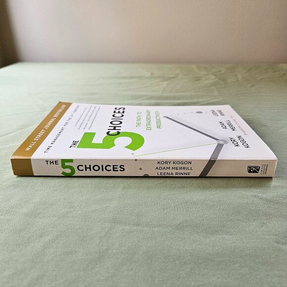The 5 Choices The Path to Extraordinary Productivity Kory Kogon‎ Paperback - Picture 7 of 8